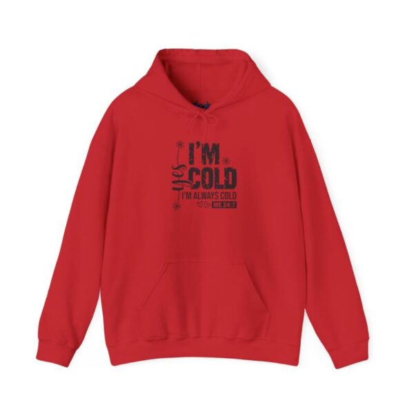 I'm Cold  Hooded Sweatshirt - Image 6