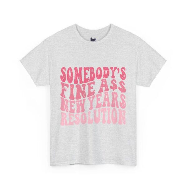 someone's new year resolution Tee - Image 3